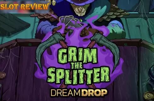 Grim The Splitter Dream Drop